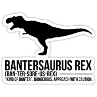 BantersaurusRekt